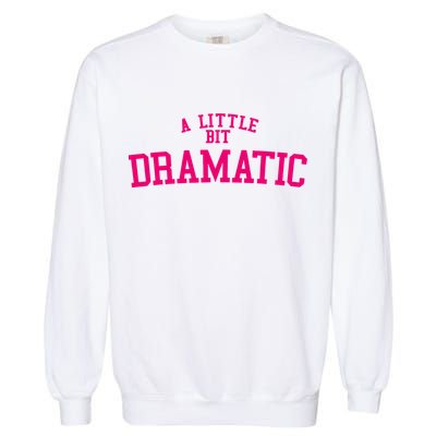 A Little Bit Dramatic Garment-Dyed Sweatshirt