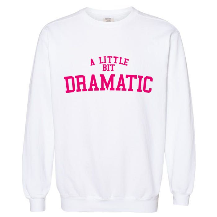 A Little Bit Dramatic Garment-Dyed Sweatshirt