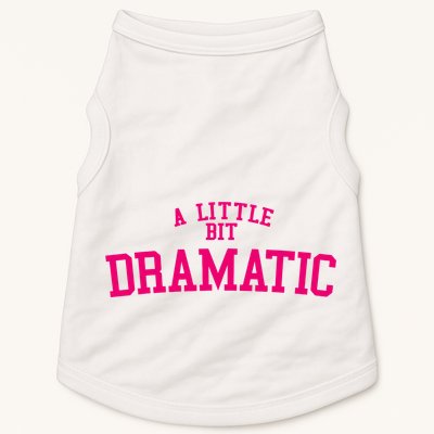 A Little Bit Dramatic Doggie Tank