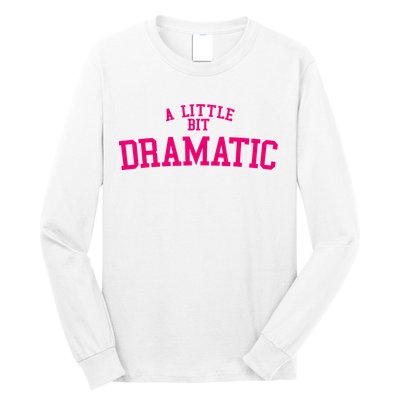 A Little Bit Dramatic Long Sleeve Shirt