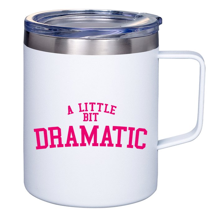 A Little Bit Dramatic 12oz Stainless Steel Coffee Mug
