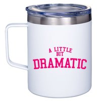 A Little Bit Dramatic 12oz Stainless Steel Coffee Mug