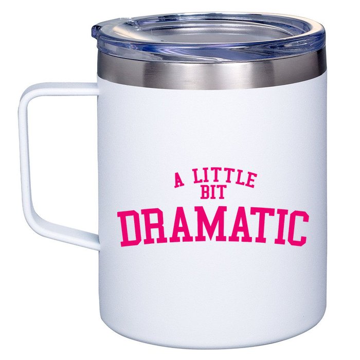 A Little Bit Dramatic 12oz Stainless Steel Coffee Mug