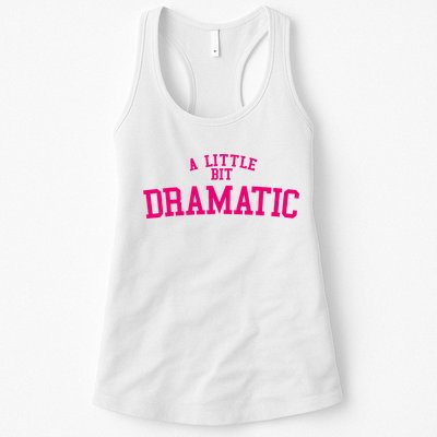A Little Bit Dramatic Womens Tank Top