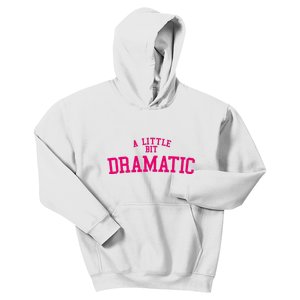 A Little Bit Dramatic Kids Hoodie