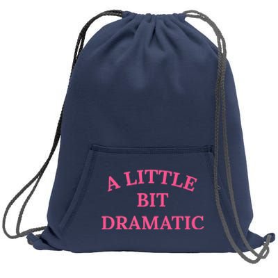 A Little Bit Dramatic Sweatshirt Cinch Pack Bag