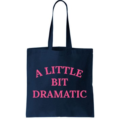 A Little Bit Dramatic Tote Bag