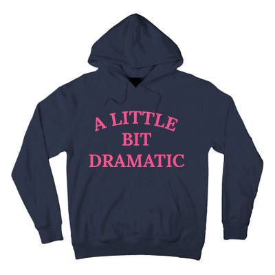 A Little Bit Dramatic Tall Hoodie