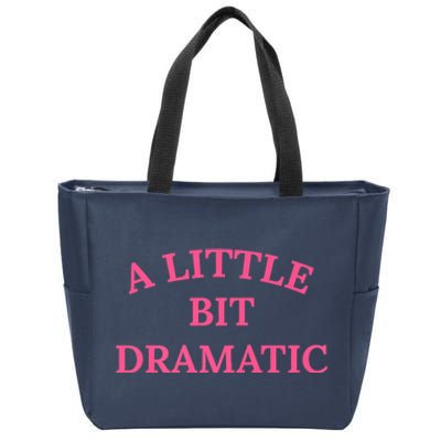 A Little Bit Dramatic Zip Tote Bag