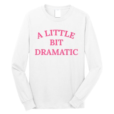 A Little Bit Dramatic Long Sleeve Shirt