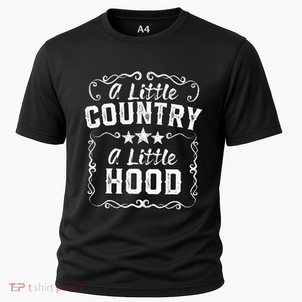 A Little Bit Country A Little Bit Hood Music Concert Gift Performance Shirt