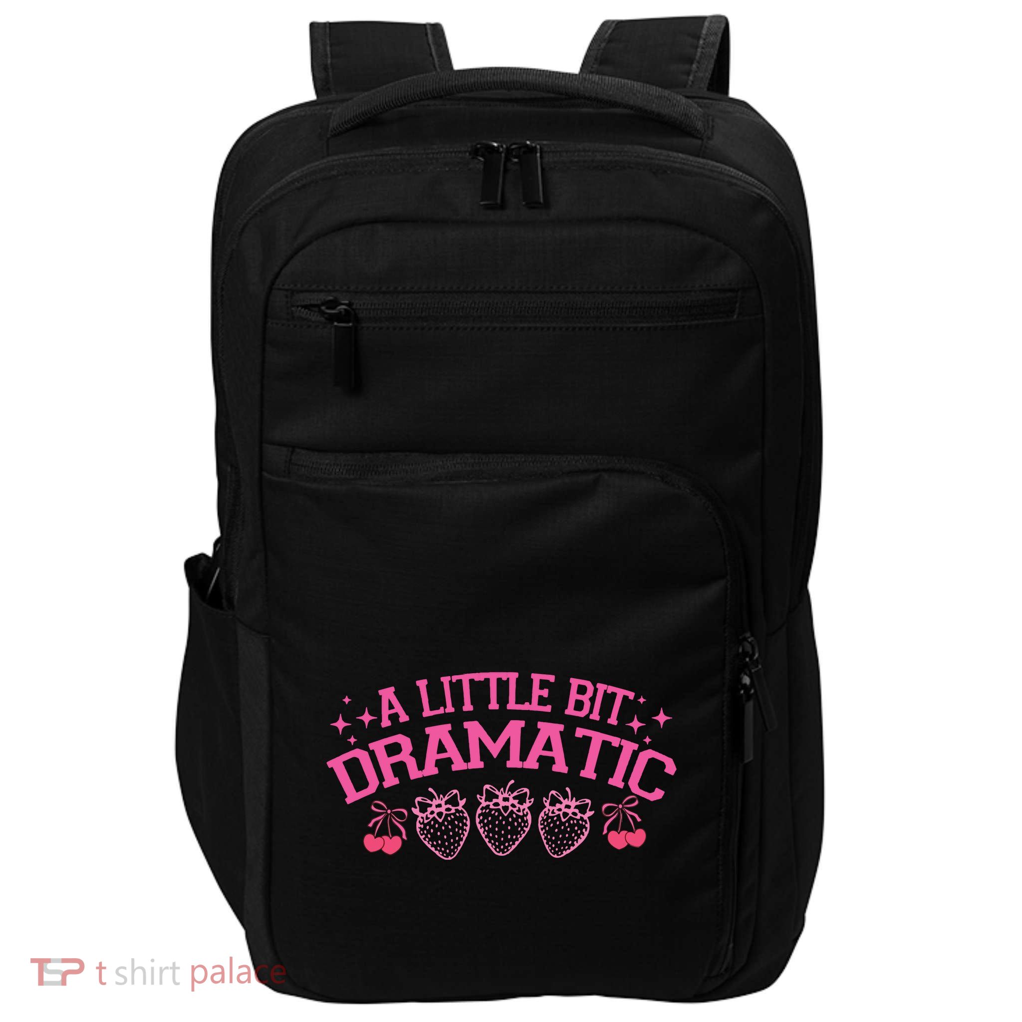 A Little Bit Dramatic Dramatic Girl Trend Funny Girlfriend Impact Tech Backpack