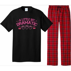 A Little Bit Dramatic Dramatic Girl Trend Funny Girlfriend Pajama Set