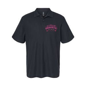 A Little Bit Dramatic Dramatic Girl Trend Funny Girlfriend Softstyle Adult Sport Polo