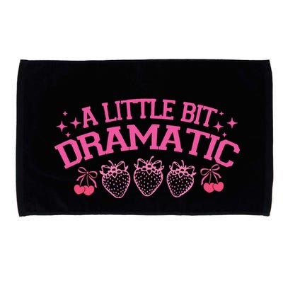 A Little Bit Dramatic Dramatic Girl Trend Funny Girlfriend Microfiber Hand Towel