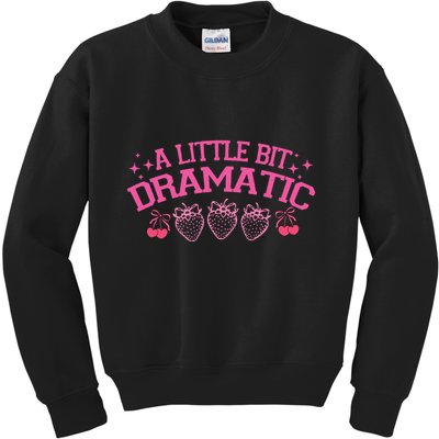 A Little Bit Dramatic Dramatic Girl Trend Funny Girlfriend Kids Sweatshirt