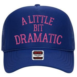 A Little Bit Dramatic High Crown Mesh Back Trucker Hat