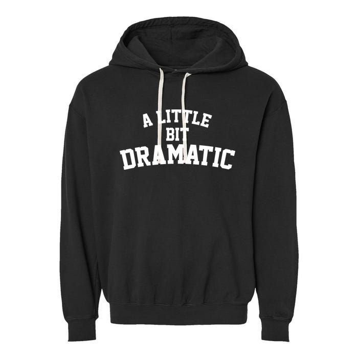 A Little Bit Dramatic Garment-Dyed Fleece Hoodie