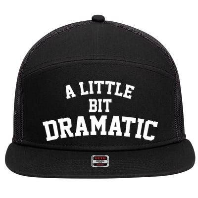 A Little Bit Dramatic 7 Panel Mesh Trucker Snapback Hat