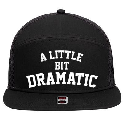 A Little Bit Dramatic 7 Panel Mesh Trucker Snapback Hat