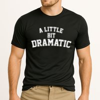A Little Bit Dramatic Performance Shirt
