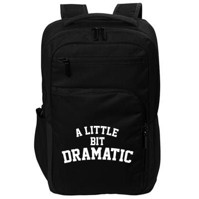 A Little Bit Dramatic Impact Tech Backpack