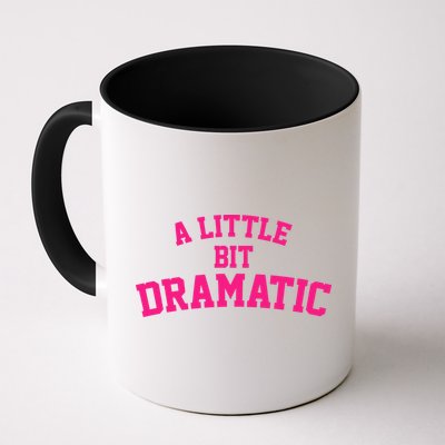 A Little Bit Dramatic Mug