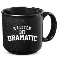 A Little Bit Dramatic 15oz Campfire Ceramic Mug