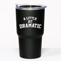 A Little Bit Dramatic Tumbler