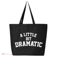 A Little Bit Dramatic 25L Jumbo Tote