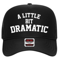 A Little Bit Dramatic Trucker Hat