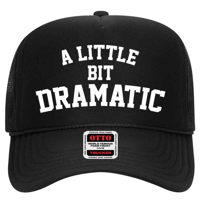 A Little Bit Dramatic Trucker Hat