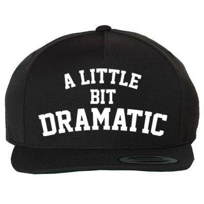 A Little Bit Dramatic Wool Snapback Cap