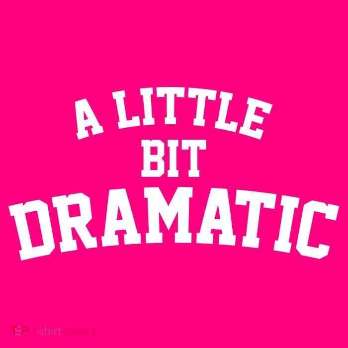 A Little Bit Dramatic Sweatshirt