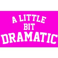 A Little Bit Dramatic Bumper Sticker