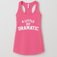 A Little Bit Dramatic Womens Tank Top