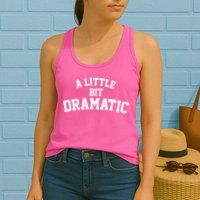 A Little Bit Dramatic Womens Tank Top