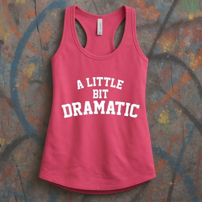 A Little Bit Dramatic Womens Tank Top