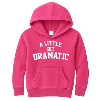 A Little Bit Dramatic Kids Hoodie