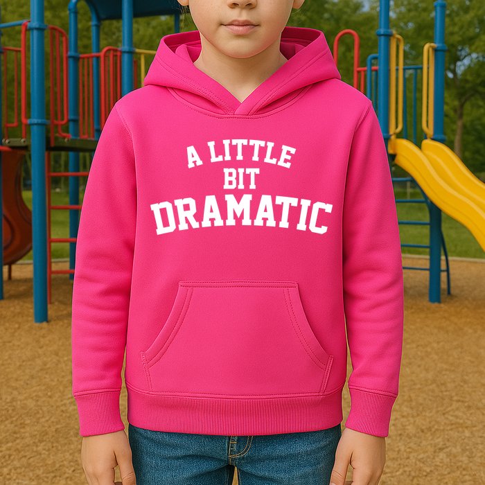 A Little Bit Dramatic Kids Hoodie