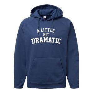 A Little Bit Dramatic Performance Fleece Hoodie