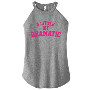 A Little Bit Dramatic Women's Perfect Tri Rocker Tank