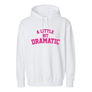 A Little Bit Dramatic Garment-Dyed Fleece Hoodie