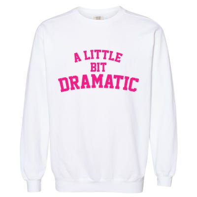 A Little Bit Dramatic Garment-Dyed Sweatshirt