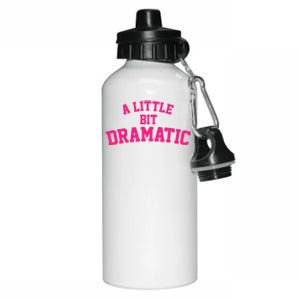 A Little Bit Dramatic Aluminum Water Bottle