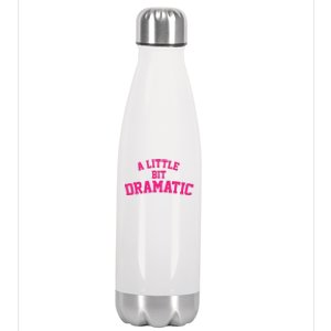 A Little Bit Dramatic Stainless Steel Insulated Water Bottle