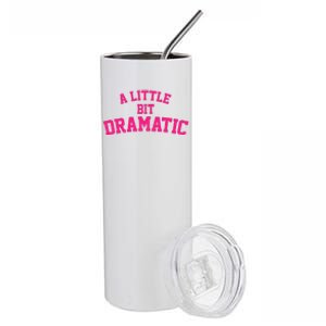 A Little Bit Dramatic Stainless Steel Tumbler