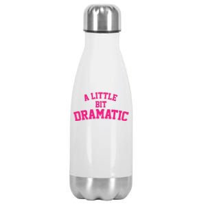 A Little Bit Dramatic Stainless Steel Insulated Water Bottle