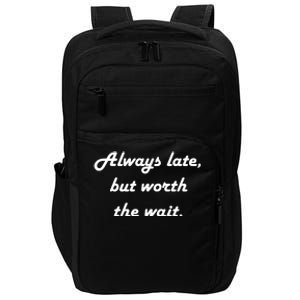 Always Late But Worth The Wait Impact Tech Backpack