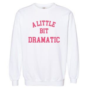 A Little Bit Dramatic Regina George Garment-Dyed Sweatshirt